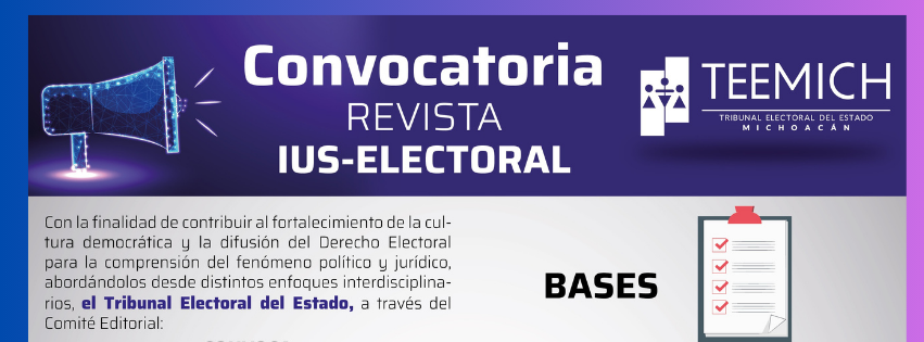 TEEMICH publica convocatoria para participar en el número 4 de “IUS-ELECTORAL TRIBUNAL ELECTORAL DEL ESTADO DE MICHOACÁN”.