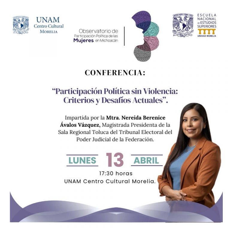 El Observatorio de Participación Política de las Mujeres en Michoacán invita a la conferencia magistral que impartirá la Mtra. Nereida Berenice Ávalos Vázquez, Magistrada Presidenta de la  Sala Regional Toluca del TEPJF.