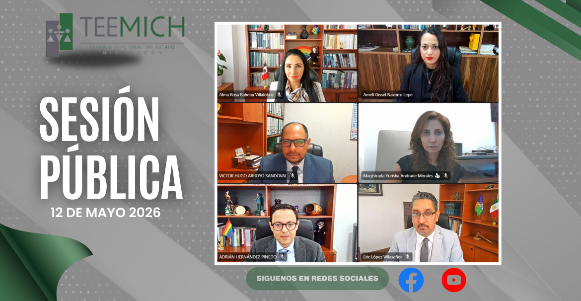 TEEM resuelve en sesión pública juicios ciudadanos, incidentes y procedimiento sancionador.
